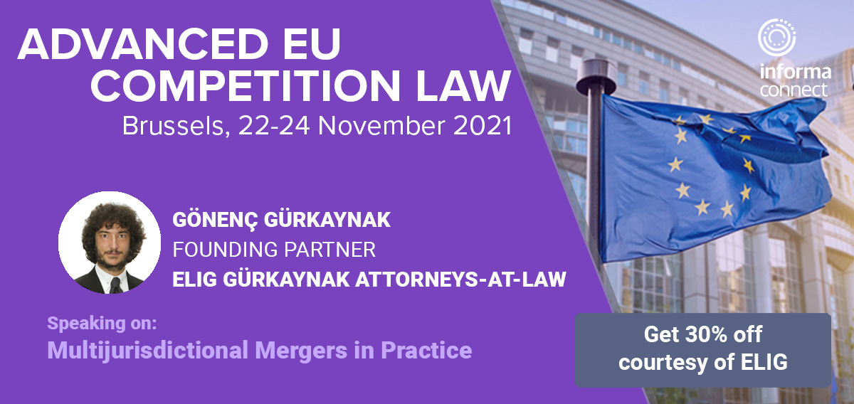 Mr. Gönenç Gürkaynak spoke at a panel entitled “Multijurisdictional Mergers in Practice” at the Advanced EU Competition Law, Brussels on Wednesday, November 24, 2021 at 8:55 UK Time / 09:55 CET / 11:55 Turkey Time